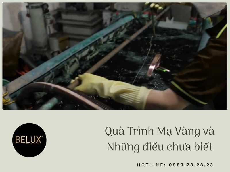 QUÁ TRÌNH MẠ VÀNG: GIẢI THÍCH CHI TIẾT TỪNG BƯỚC CHO NGƯỜI MỚI BẮT ĐẦU